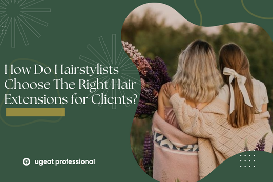 How Do Hairstylists Choose The Right Hair Extensions for Clients?