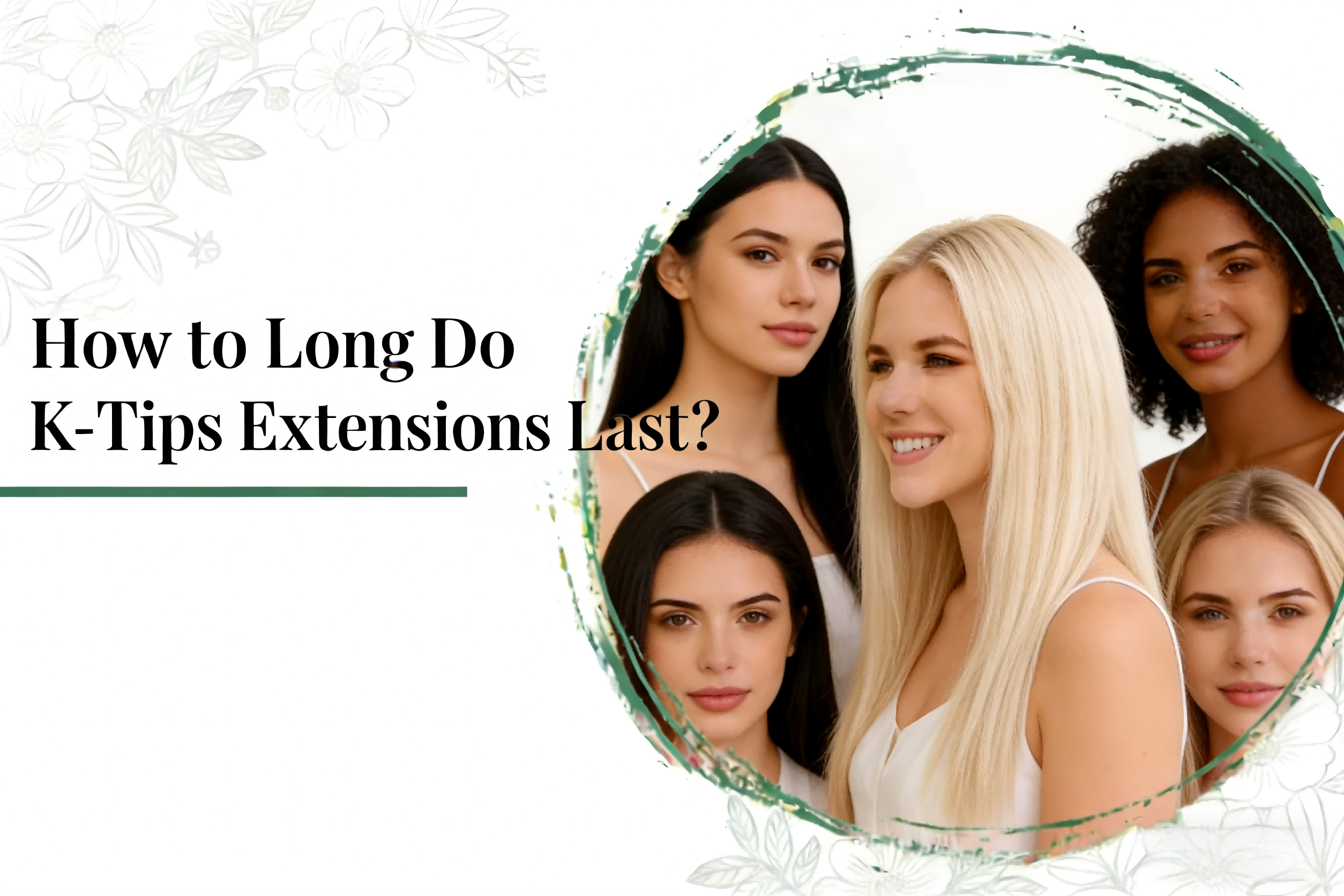 3 K Tips How Long Do K-Tips Extensions Last? – Ugeat Professional