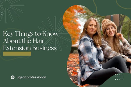 Key Things to Know About the Hair Extension Business